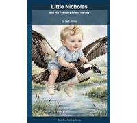 Little Nicholas and his Feathery Friend Harvey: Book One: Meeting Harvey