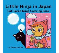 Little Ninja in Japan: Cat-Eared Ninja Coloring Book