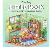 Little Nook: Cute & Cozy Coloring Book for Adults and Kids - Super Cute Designs of Warm, Hygge Spaces for Relaxation (Cozy Coloring Series)