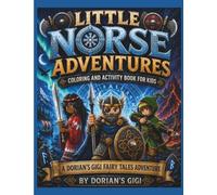 LITTLE NORSE ADVENTURES: COLORING AND ACTIVITY BOOK FOR KIDS (A DORIAN'S GIGI FAIRY TALES ADVENTURE)