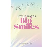LITTLE NOTES, BIG SMILES: A Daily Journal for girls and teens to Spark Confidence, Kindness, and Self-Love