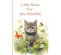 Little Notes for BIG DREAMS Cat Notebook: Cute Watercolor Kitten Journal for Writing, School, Notes & Daily Dreams / 125 Lined Pages with Kitten Watermark / 6 x 9