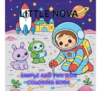 LITTLE NOVA: SIMPLE AND FUN KIDS COLORING BOOK