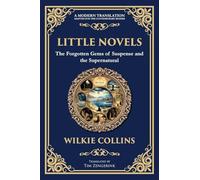 Little Novels: A Collection of Gothic Tales of Mystery and Morality: 324 (Library of Alexandria)
