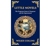 Little Novels: A Collection of Gothic Tales of Mystery and Morality (Deluxe Hardbound Edition): 324 (Library of Alexandria)