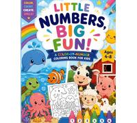Little numbers Big Fun: Color by number coloring book