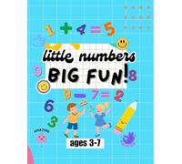 LITTLE NUMBERS BIG FUN: FUN MATH ADVENTURES FOR KIDS WHO LOVE TO LEARN.