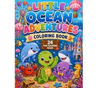 Little Ocean Adventures Coloring Book: 24 Fun Coloring Pages of Underwater Adventures, Cute Sea Friends & Ocean Magic (Little Wonders Coloring Books)