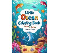 Little Ocean Coloring Book: A Colorful Dive into Underwater Wonders and Sea Life Fun