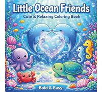 Little Ocean Friends Bold and Easy: Cute & Relaxing coloring book for Kids and Adults