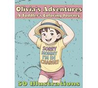 Little Olivia’s Adventures: A Toddler’s Coloring Journey: 50 Whimsical Outfits and Playful Scenes from the Playground, Beach, Park & More | A ... All Ages (Chibi Fun Coloring Books for Kids)
