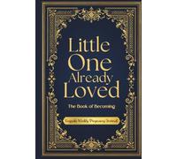 Little One Already Loved: The Book of Becoming