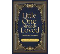 Little One Already Loved: The Book of Becoming