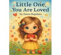 Little One, You Are Loved: Positive Affirmations for Kids