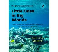 Little Ones in Big Worlds: A colouring book where little ones explore big worlds one gentle page at a time
