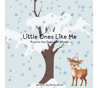 Little Ones Like Me: Explore the Season of Winter