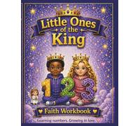 Little Ones of the King: 123 Faith Workbook for Toddlers | Learn Numbers, Counting, Tracing & Early Math (Ages 2-5)