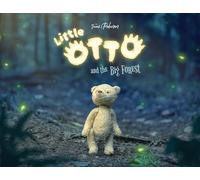 Little Otto and the Big Forest: A Heart-Warming Story About Courage and Things That Aren't So Scary: 1