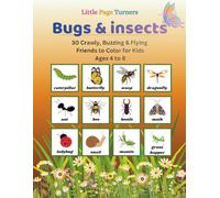 Little Page Turners Bugs & insects 30 Crawly, Buzzing & Flying Friends to Color for Kids Ages 4 to 8