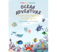 Little Page Turners ocean adventure Ocean Life & Habitats for Kids Age 4+ Make a splash with coloring fun!