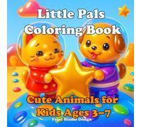Little Pals Coloring Book: Cute Animals for Kids Ages 3 -7