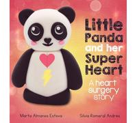 Little Panda and Her Super Heart: A heart surgery story