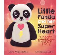 Little Panda and Her Super Heart: A heart transplant story