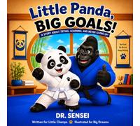 Little Panda, Big Goals!: A story about trying, learning, and never giving up!