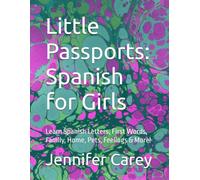 Little Passports: Spanish for Girls: Learn Spanish Letters, First Words, Family, Home, Pets, Feelings & More!