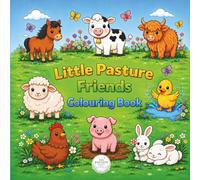 Little Pasture Friends Colouring Book: Cute Farm Animals for Toddlers & Kids Ages 2-6 | Simple Bold Colouring Pages with Barnyard Friends, Ducks, Sheep, Horses & More