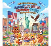 Little Paw Adventures: America`s 250th Birthday Party, Cute Animals Anniversary Coloring Book for Kids Ages 4-8: Celebrate the Semiquincentennial with ... American Pride (Little Animals Adventures)