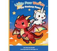 Little Paw Worlds: Baby Fantasy Paws: A Cute and Kawaii Coloring Book for Kids Ages 3-8: Featuring Baby Dragons, Unicorns, Fairies, and Friendly Creatures in Magical Scenes