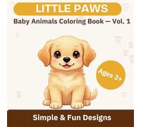 LITTLE PAWS - Baby Animals: 42 Adorable Baby Animals to Color (Vol. 1)