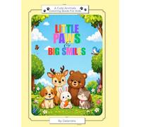 Little Paws & Big Smiles: A Cute Animals Coloring Book For Kids