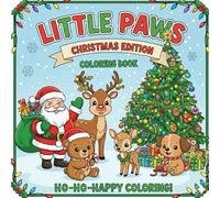 Little Paws - Kids Coloring book - Christmas Edition: A Festive Adventure with Adorable Baby Animals! Fun Christmas Kids Coloring Book for Ages 3-8, Featuring Santa, Reindeer, and More!