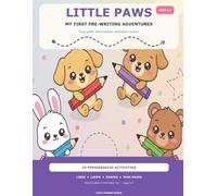 Little Paws: My First Pre-Writing Adventures - 34 Tracing & Fine-Motor Activities for Kids Ages 3-5 (Lines, Loops, Shapes & Mini Mazes)
