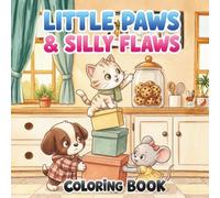 Little Paws & Silly Flaws Coloring Book: A Cute and Funny Coloring Pages for Kids Ages 4-8, Featuring 40 Cute, Fluffy, and Baby Animal Adventures, Activity Book for Toddlers