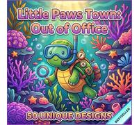 Little Paws Town: Out of Office: Cozy Animal Coloring Book for Adults and Teens - 50 Bold and Easy Designs for Stress Relief and Relaxation - Large Print 8.5" x 8.5"