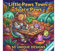 Little Paws Town: Space Paws: Cozy Animal Coloring Book for Adults and Teens - 50 Bold and Easy Designs for Space & Galaxy Lovers - Relaxing Stress Relief Activity - Large Print 8.5" x 8.5"