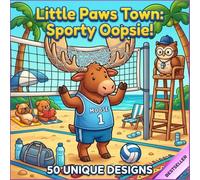 Little Paws Town: Sporty Oopsie!: Cozy Animal Coloring Book for Adults and Teens - 50 Bold and Easy Designs of Sports Fails - Funny & Relaxing Activity - Large Print 8.5" x 8.5"