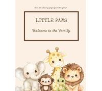 LITTLE PAWS: Welcome to the Family: A Children’s Coloring Book About Animal Families (Little Paws (English))