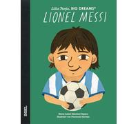 Lionel Messi: Little People, Big Dreams. Deutsche Ausgabe | Der größte Fußballspieler aller Zeiten | Kinderbuch ab 4 Jahre