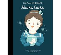 Little People, Big Dreams. Marie Curie: 6