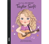 Taylor Swift: Little People, Big Dreams. Deutsche Ausgabe | Der unaufhaltsame Superstar | Kinderbuch ab 4 Jahre