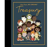 Little People, BIG DREAMS: Treasury: 50 Stories from Brilliant Dreamers