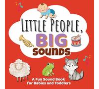 Little People, Big Sounds: A Fun Sound Book for Babies and Toddlers