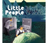 Little People - We are But Hunks of Wood [Import]