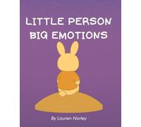 LITTLE PERSON BIG EMOTIONS