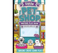 Little Pet Shop: Animal Care Activity Book for Kids Ages 3-6: Run Your Own Store with Customer Orders, Feeding, Adoption, Supplies, Shopping, Matching, Counting & Problem Solving