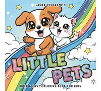 Little Pets - Bold & Easy Coloring Book For Kids: Cute Cats, Dogs & More in Simple, Bold Designs for Hours of Joy (Coloring Books for Kids: Animals)